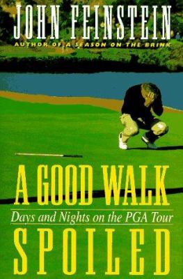 A good walk spoiled : days and nights on the PGA tour cover image