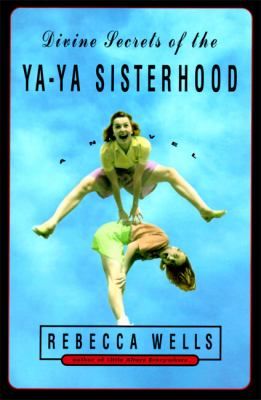 Divine secrets of the Ya-Ya Sisterhood cover image