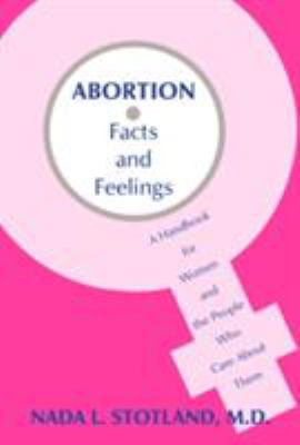 Abortion : facts and feelings : a handbook for women and the people who care about them cover image