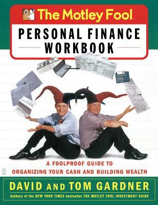 The Motley Fool personal finance workbook : a foolproof guide to organizing your cash and building wealth cover image