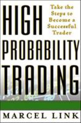 High probability trading : take the steps to become a successful trader cover image