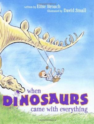 When dinosaurs came with everything cover image