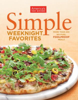 Simple weeknight favorites : more than 200 no-fuss, foolproof meals cover image