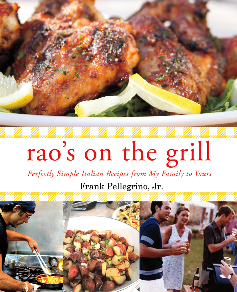 Rao's on the grill : perfectly simple Italian recipes from my family to yours cover image
