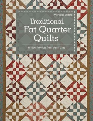 Traditional fat quarter quilts : 11 new projects from Open Gate cover image