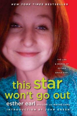This star won't go out : the life and words of Esther Grace Earl cover image