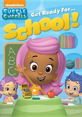Bubble Guppies. Get ready for...school! cover image
