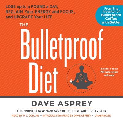 The bulletproof diet  lose up to a pound a day, reclaim energy and focus, upgrade your life cover image
