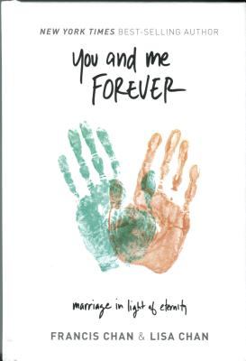 You and me forever : marriage in light of eternity cover image