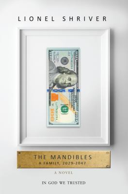 The Mandibles : a family, 2029-2047 cover image