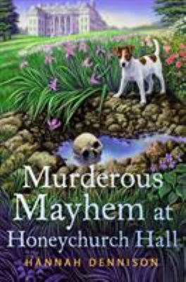 Murderous mayhem at Honeychurch Hall : a Honeychurch Hall mystery cover image