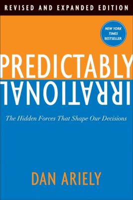 Predictably irrational : the hidden forces that shape our decisions cover image