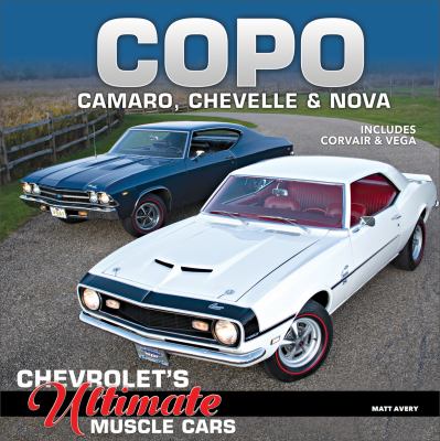 COPO Camaro, Chevelle & Nova : Chevrolet's ultimate muscle cars cover image
