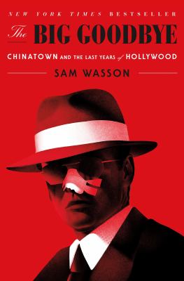 The big goodbye : Chinatown and the last years of Hollywood cover image