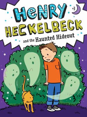 Henry Heckelbeck and the haunted hideout cover image