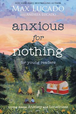 Anxious for nothing : living above anxiety and loneliness cover image
