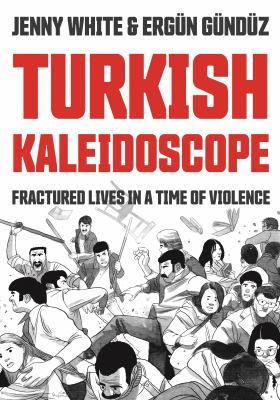 Turkish kaleidoscope : fractured lives in a time of violence cover image
