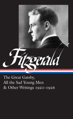 F. Scott Fitzgerald : The great Gatsby ; All the sad young men ; & other writings, 1920-1926 cover image