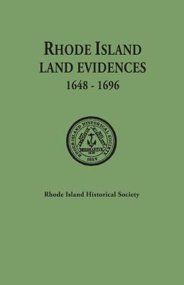 Rhode Island land evidences, vol. I, 1648-1696 : abstracts cover image cdn