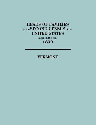 Heads of families at the second census of the United States taken in the year 1800 : Vermont cover image cdn