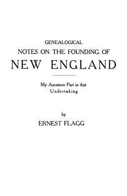Genealogical notes on the founding of New England : my ancestors part in that undertaking  cover image cdn