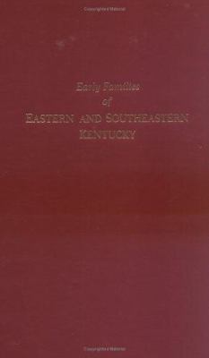 Early families of eastern and southeastern Kentucky and their descendants  cover image cdn
