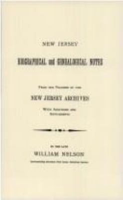 New Jersey biographical and genealogical notes from the volumes of the New Jersey archives : with additions and supplements cover image
