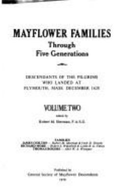 Mayflower families through five generations : descendants of the Pilgrims who landed at Plymouth, Mass., December 1620 cover image cdn