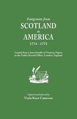 Emigrants from Scotland to America, 1774-1775 : copied from a loose bundle of Treasury papers in the Public Record Office, London, England  cover image cdn