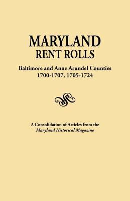 Maryland rent rolls : Baltimore and Anne Arundel Counties, 1700-1707, 1705-1724 : a consolidation of articles from the Maryland historical magazine  cover image cdn