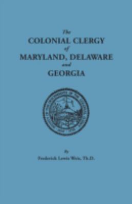The colonial clergy of Maryland, Delaware, and Georgia  cover image cdn