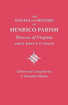 The annals and history of Henrico Parish, Diocese of Virginia, and St. John's P.E. Church  cover image cdn
