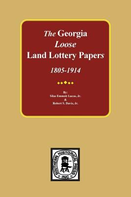 The Georgia land lottery papers, 1805-1914 : genealogical data from the loose papers filed in the Georgia Surveyor General Office, concerning the lots won in the State land lotteries and the people who won them  cover image cdn