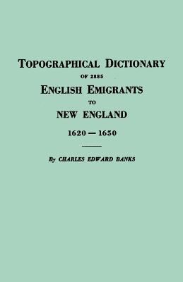 Topographical dictionary of 2885 English emigrants to New England, 1620-1650  cover image cdn