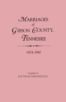 Marriages of Gibson County, Tennessee, 1824-1860  cover image cdn