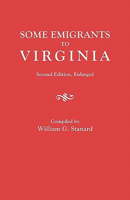 Some emigrants to Virginia : memoranda in regard to several hundred emigrants to Virginia during the colonial period whose parentage is shown or former residence indicated by authentic records  cover image cdn