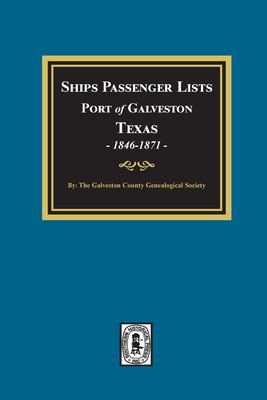 Ships passenger lists : Port of Galveston, Texas, 1846-1871 cover image cdn