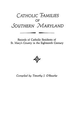Catholic families of southern Maryland : records of Catholic residents of St. Mary's County in the eighteenth century  cover image cdn