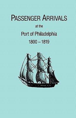 Passenger arrivals at the Port of Philadelphia, 1800-1819 : the Philadelphia baggage lists  cover image cdn