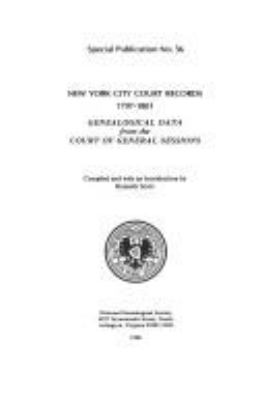 New York City court records, 1797-1801 : genealogical data from the Court of General Sessions  cover image cdn