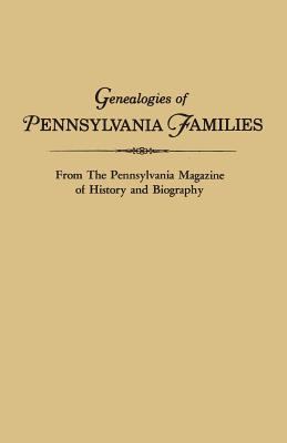 Genealogies of Pennsylvania families : from the Pennsylvania magazine of history and biography  cover image cdn