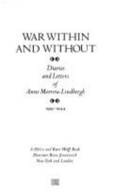 War within and without : diaries and letters of Anne Morrow Lindbergh, 1939-1944 cover image cdn