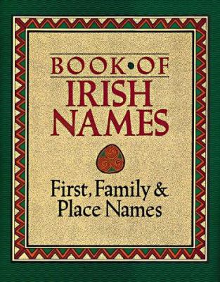 Book of Irish names : first, family & place names  cover image cdn