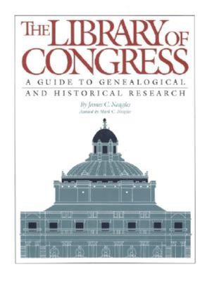 The Library of Congress : a guide to historical and genealogical research  cover image cdn