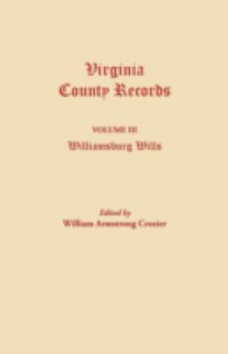 Williamsburg wills : being transcriptions from the original files at the Chancery Court of Williamsburg  cover image cdn