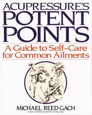 Acupressure's potent points : a guide to self-care for common ailments  cover image cdn