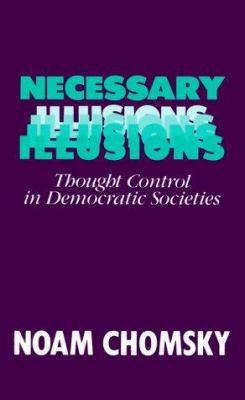 Necessary illusions : thought control in democratic societies  cover image cdn