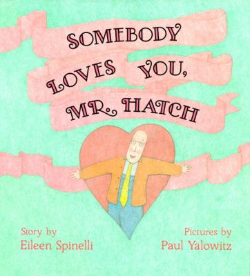 Somebody loves you, Mr. Hatch  cover image cdn