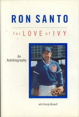 Ron Santo : for love of Ivy, the autobiography of Ron Santo  cover image cdn