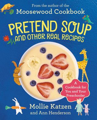 Pretend soup and other real recipes : a cookbook for preschoolers & up  cover image cdn